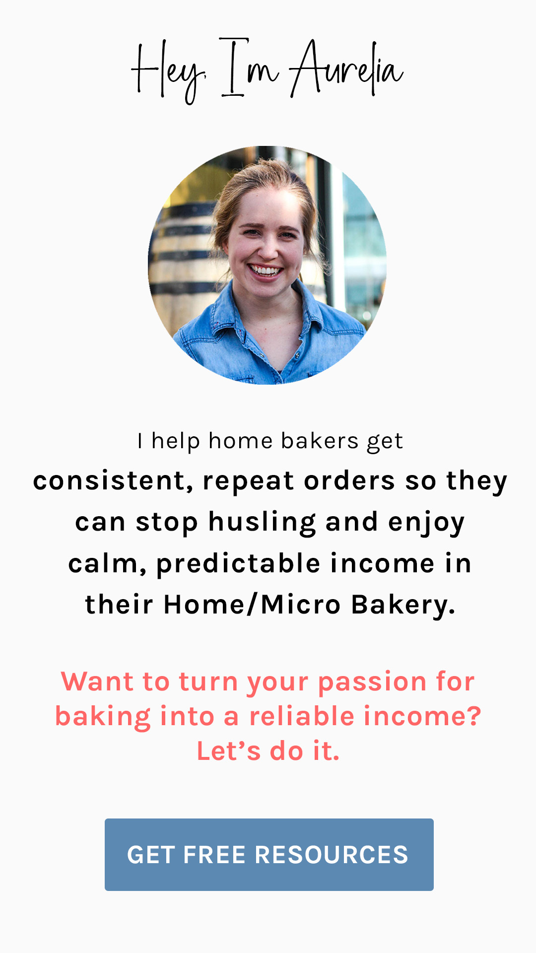 Hey, I'm Aurelia. I help home bakers get consistent, repeat orders so they can stop hustling and enjoy calm, predictable income in their Home/Micro Bakery Business.